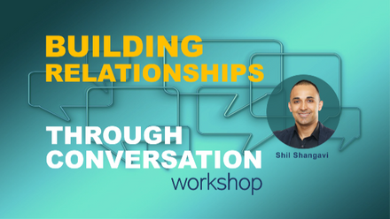 Image for Building Relationships Through Conversations workshop with Shil Shanghavi on 6 December - 5:00 PM