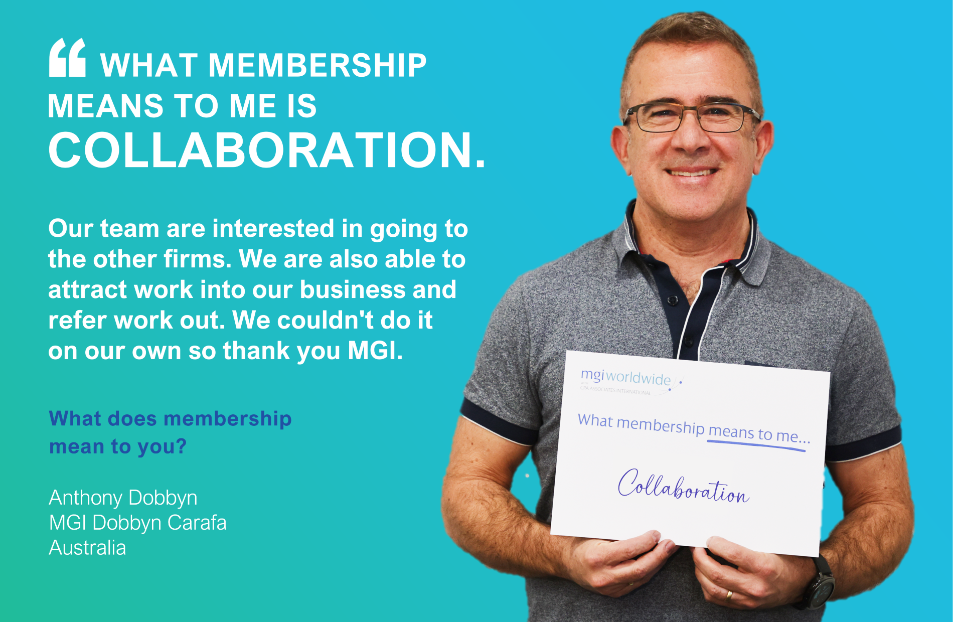 Membership means Brand to Anthony Dobbyn of MGI Dobbyn Carafa, Australia