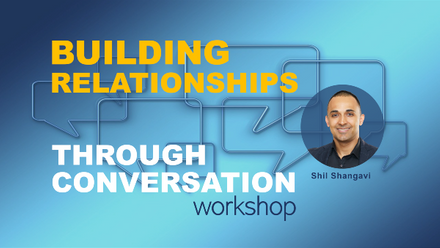 Image for Building Relationships Through Conversations workshop with Shil Shanghavi on 6 December - 3:00 PM